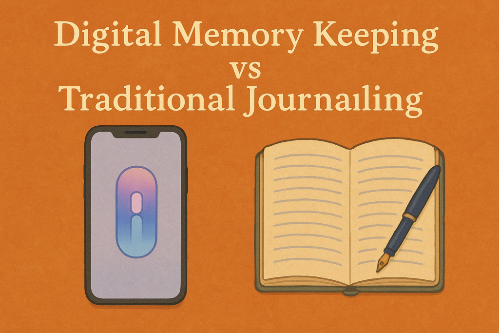 Digital Memory Keeping vs Traditional Journaling